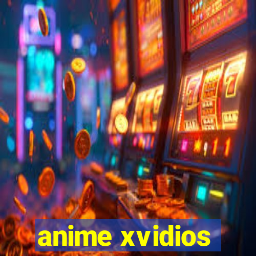 anime xvidios